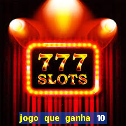 jogo que ganha 10 reais ao se cadastrar